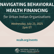 Navigating Behavioral Health Financing for Urban Indian Organizations