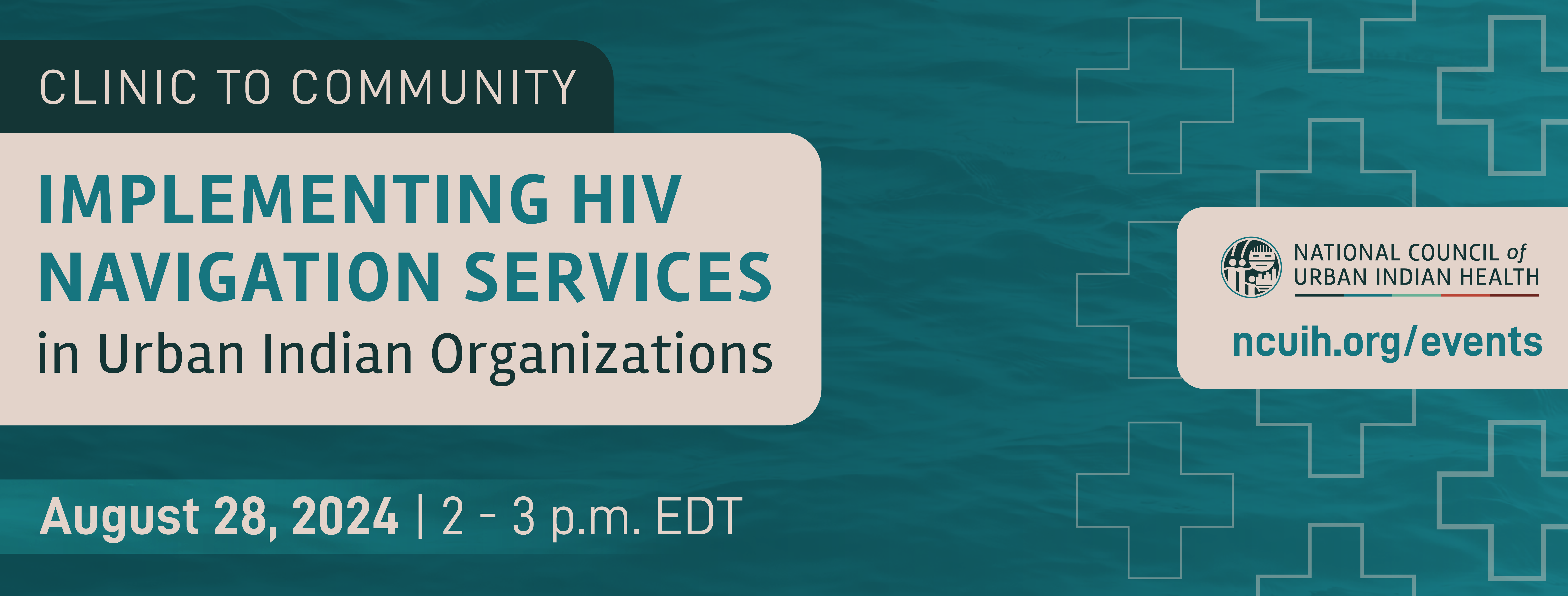 Clinic to Community: Implementing HIV Navigation Services in Urban Indian Organizations