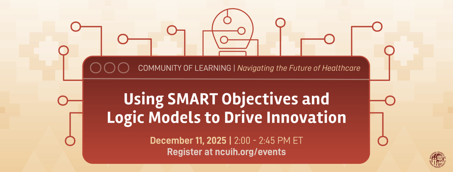 Using SMART Objectives and Logic Models to Drive Innovation - NCUIH