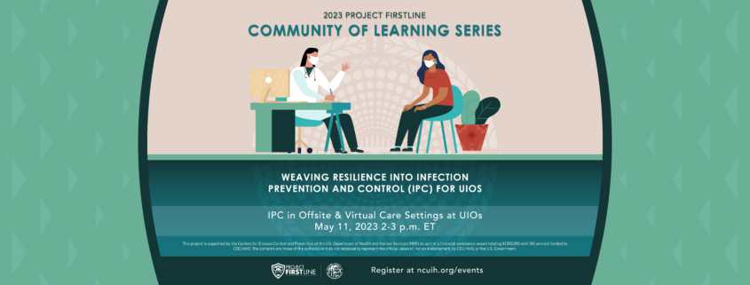 Weaving Resilience into Infection Prevention: IPC in Offsite & Virtual Care Settings at UIOs