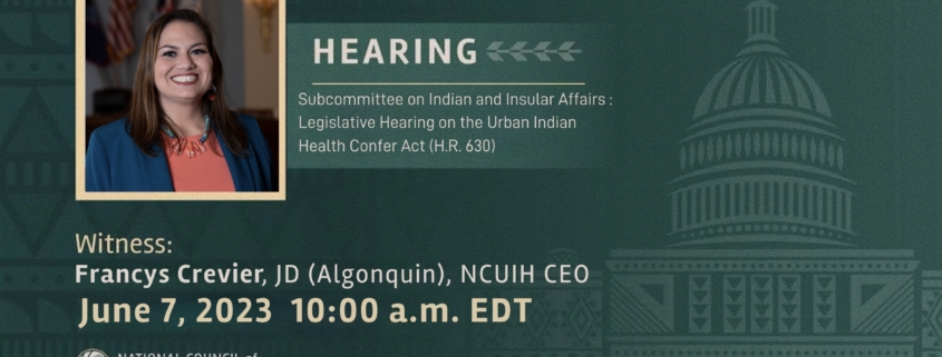 NCUIH Testimony at House Natural Resources Subcommittee on Indian and Insular Affairs
