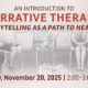 An Introduction to Narrative Therapy: Storytelling as a Path to Healing