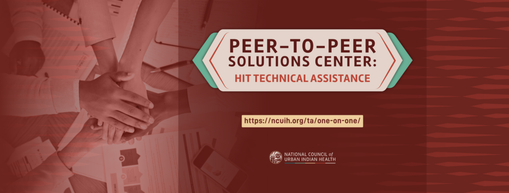 Peer-to-Peer Solutions Center: Ask Anything HIT - NCUIH